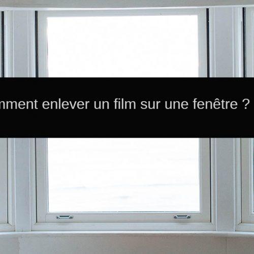 enlever un film sur une fenetre