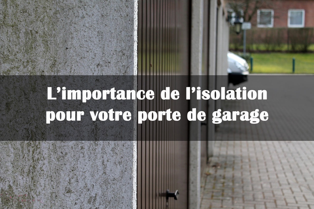 importance isolation porte de garage